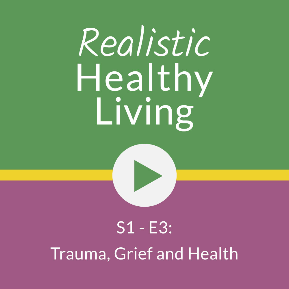 Guest: Trauma, Grief and Health - Podcast