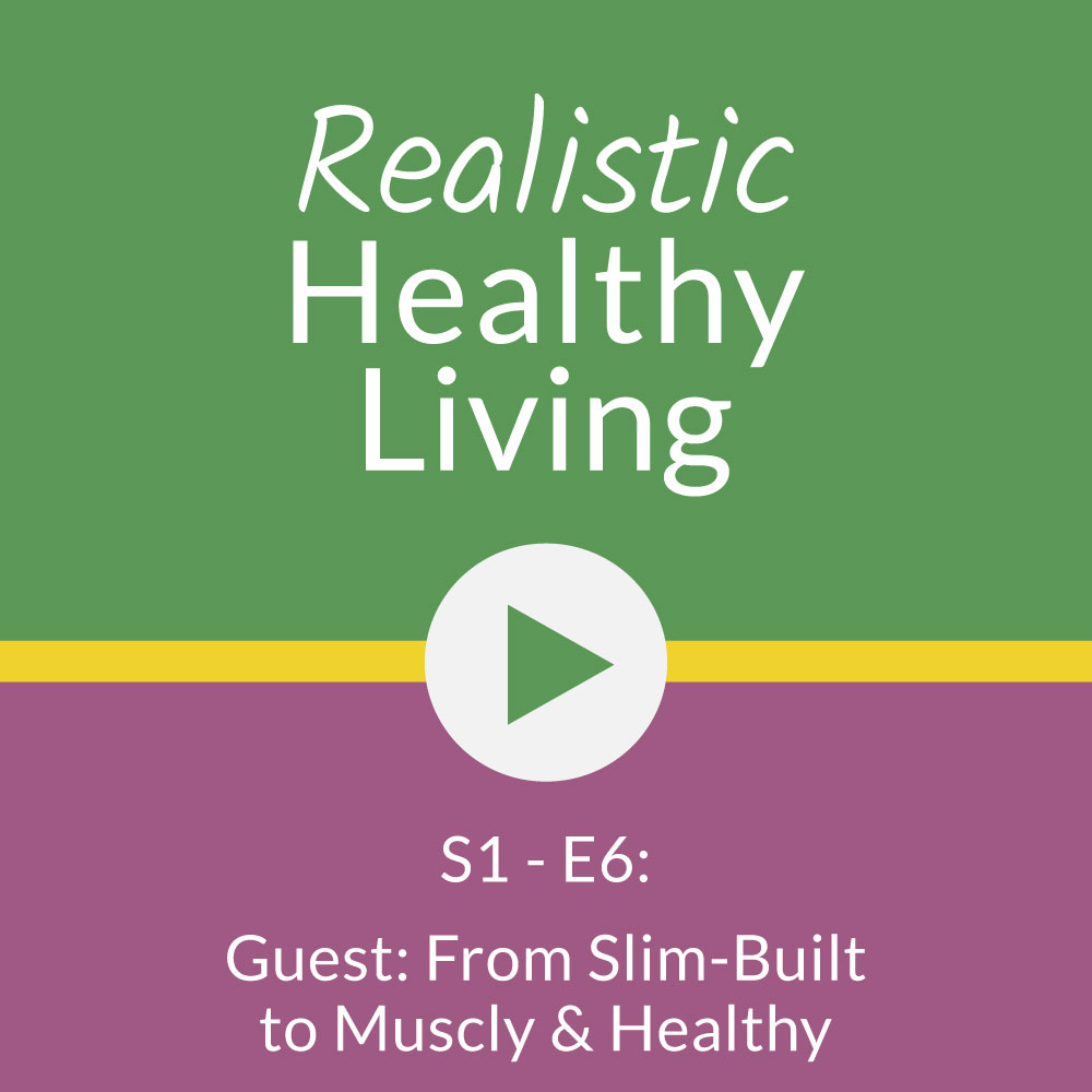 Guest: From slim-built to muscly & healthy